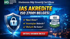 IAS Akredite ISO 27001 Belgesi Nedir? Nasıl Alınır? (2026 Güncel Rehber)